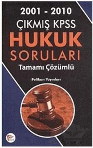 2001-2010 Çıkmış KPSS Hukuk Soruları Tamamı Çözümlü