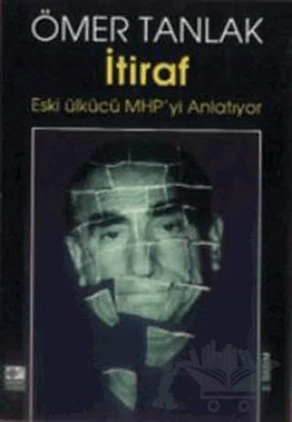 İtiraf Eski Ülkücü MHP’yi Anlatıyor
