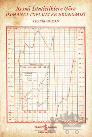 Resmi İstatistiklere Göre Osmanlı Toplum ve Ekonomisi
