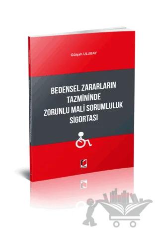 Bedensel Zararların Tazmininde Zorunlu Mali Sorumluluk Sigortası