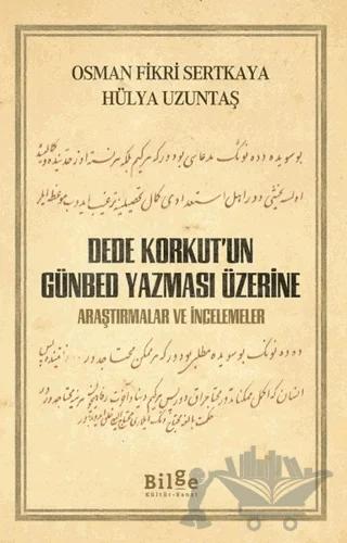 Dede Korkut’un Günbed Yazması Üzerine