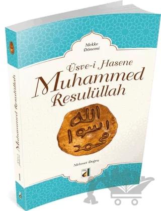 Üsve-i Hasene Muhammed Resulüllah - Mekke Dönemi