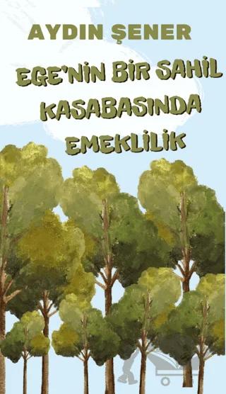 Ege'nin Bir Sahil Kasabasında Emeklilik