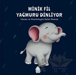 Minik Fil Yağmuru Dinliyor