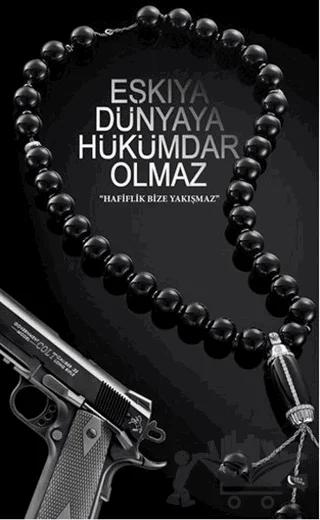 Eşkıya Dünyaya Hükümdar Olmaz