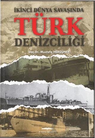 İkinci Dünya SavaşındaTürk Denizciliği
