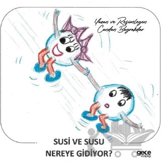Susi ve Susu Nereye Gidiyor?