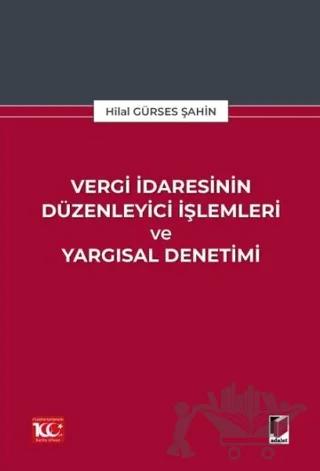 Vergi İdaresinin Düzenleyici İşlemleri ve Yargısal Denetimi