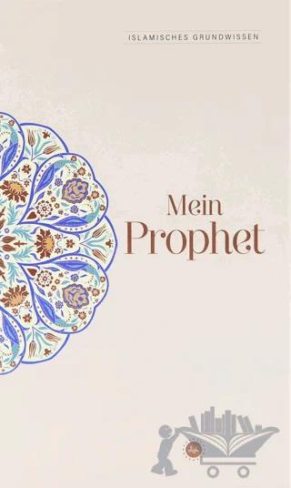 Islamisches Grundwissen Mein Prophet Temel İslam Bilgileri Peygamberim Almanca – Kolektif – Diyanet İşleri Başkanlığı kitap kapağı