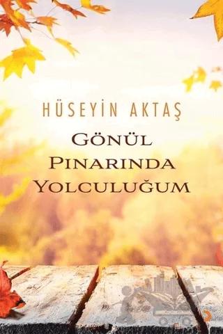Gönül Pınarında Yolculuğum