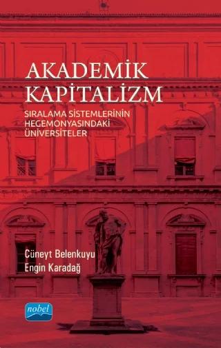 AKADEMİK KAPİTALİZM - Sıralama Sistemlerinin Hegemonyasındaki Üniversiteler