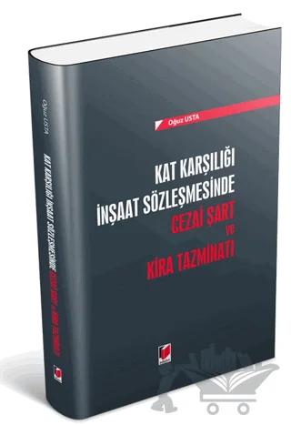 Kat Karşılığı İnşaat Sözleşmesinde Cezai Şart ve Kira Tazminatı