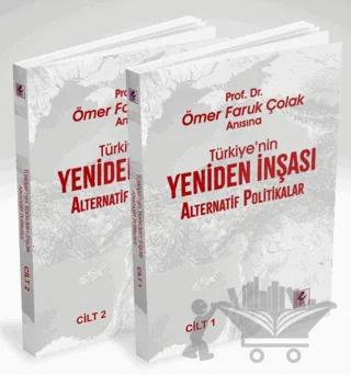 Prof. Dr. Ömer Faruk Çolak Anısına Türkiye’nin Yeniden İnşası: Alternatif Politikalar