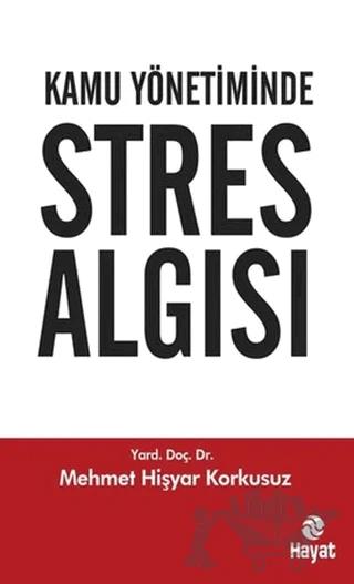 Kamu Yönetiminde Stres Algısı