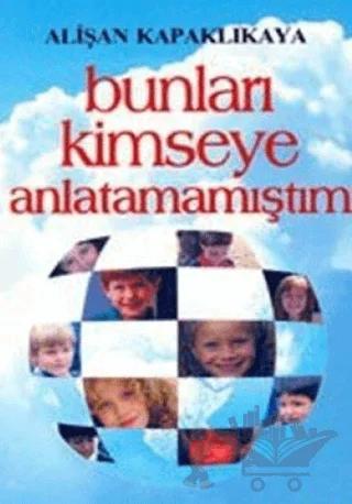 Bunları Kimseye Anlatamamıştım