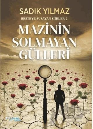 Mazinin Solmayan Gülleri