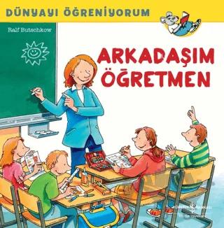 Arkadaşım Öğretmen - Dünyayı Öğreniyorum
