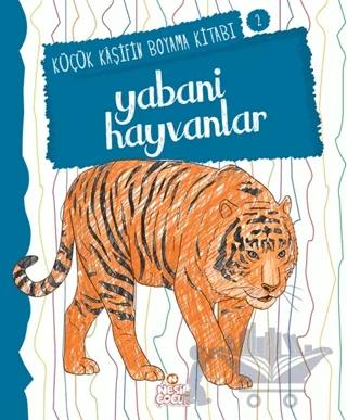 Yabani Hayvanlar - Küçük Kaşifin Boyama Kitabı Serisi 2