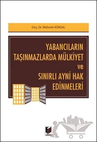 Yabancıların Taşınmazlarda Mülkiyet ve Sınırlı Ayni Hak Edinmeleri