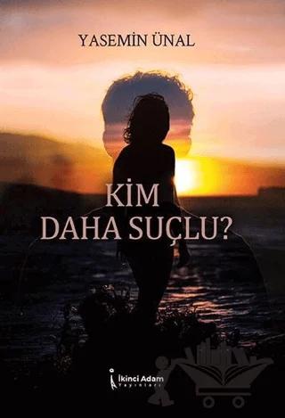 Kim Daha Suçlu?