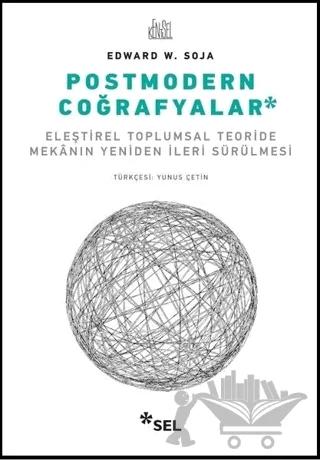 Postmodern Coğrafyalar – Edward W. Soja – Sel Yayıncılık kitap kapağı