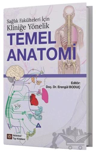 Sağlık Fakülteleri İçin Kliniğe Yönelik Temel Anatomi
