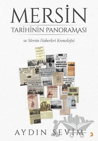 Mersin Tarihinin Panoraması ve Mersin Haberleri Kronolojisi