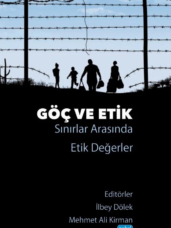 GÖÇ VE ETİK - Sınırlar Arasında Etik Değerler