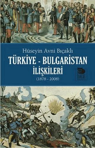 Türkiye - Bulgaristan İlişkileri (1878 - 2008)