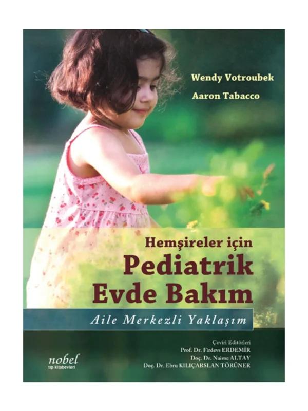 Hemşireler için Pediatrik Evde Bakım: Aile Merkezli Yaklaşım