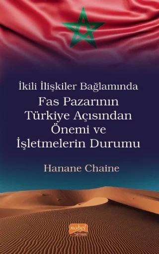 İkili İlişkiler Bağlamında Fas Pazarının Türkiye Açısından Önemi ve İşletmelerin Durumu