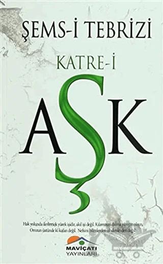 Şems-i Tebrizi Katre-i Aşk