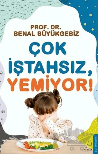 Çok İştahsız Yemiyor!