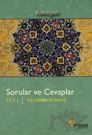 Sorular ve Cevaplar Cilt 1 : Kelam, Felsefe