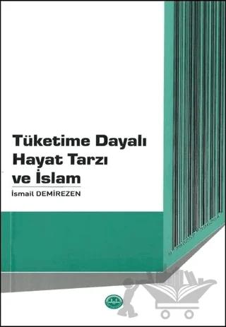 Tüketime Dayalı Hayat Tarzı ve İslam