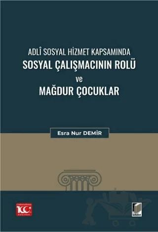 Adli Sosyal Hizmet Kapsamında Sosyal Çalışmacının Rolü ve Mağdur Çocuklar
