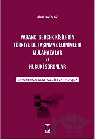 Yabancı Gerçek Kişilerin Türkiye'de Taşınmaz Edinimleri Mülahazalar ve Hukuki Sorunlar