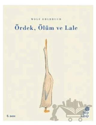 Ördek, Ölüm ve Lale