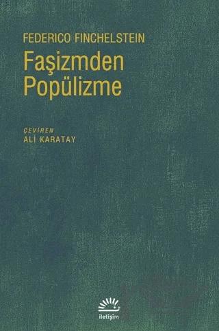 Faşizmden Popülizme – Federico Finchelstein – İletişim Yayınevi kitap kapağı