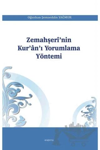 Zemahşeri’nin Kur’an’ı Yorumlama Yöntemi