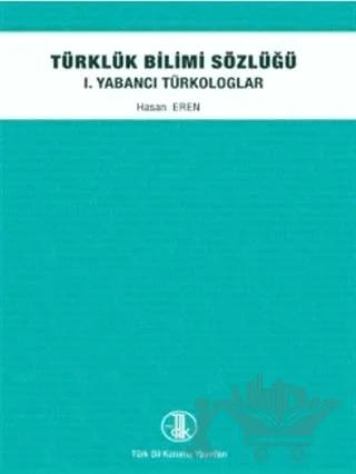 Türklük Bilimi Sözlüğü - 1. Yabancı Türkologlar