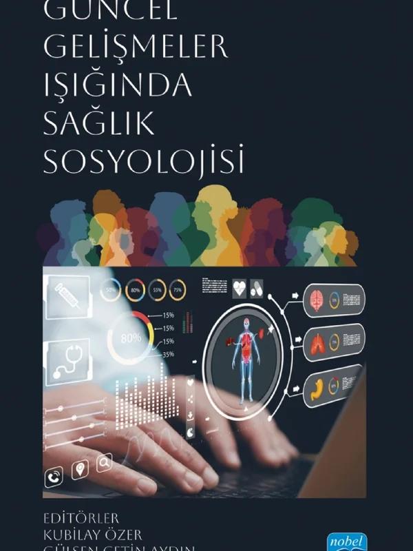 Güncel Gelişmeler Işığında SAĞLIK SOSYOLOJİSİ