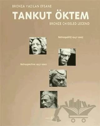 Bronza Yazılan Efsane / Bronze Chiseled Legend Tankut Öktem