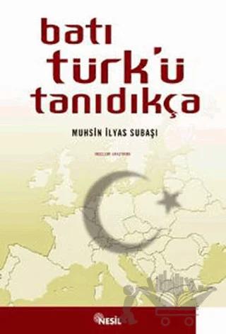 Batı Türk’ü Tanıdıkça