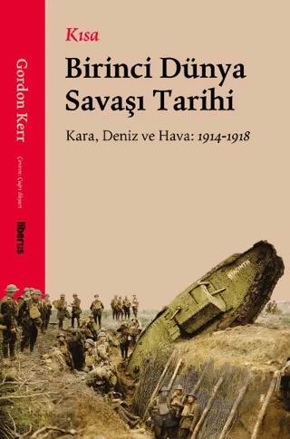 Kısa Birinci Dünya Savaşı Tarihi
