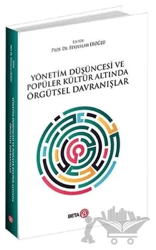 Yönetim Düşüncesi ve Popüler Kültür Altında Örgütsel Davranışlar