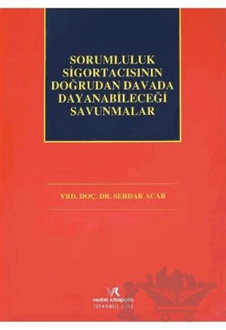 Sorumluluk Sigortacısının Doğrudan Davada Dayanabileceği Savunmalar