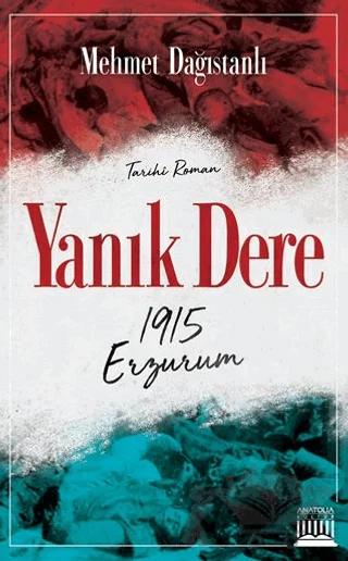 Yanık Dere - 1915 Erzurum