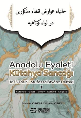 Anadolu Eyaleti Kütahya Sancağı 1675 Tarihli Mufassal Avarız Defteri 1
