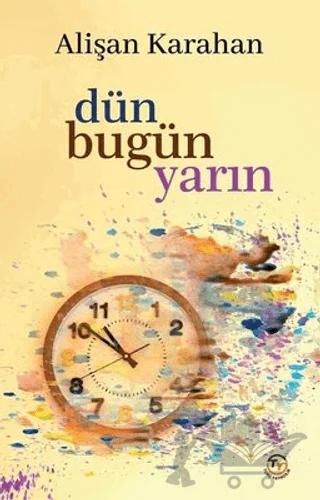 Dün Bugün Yarın